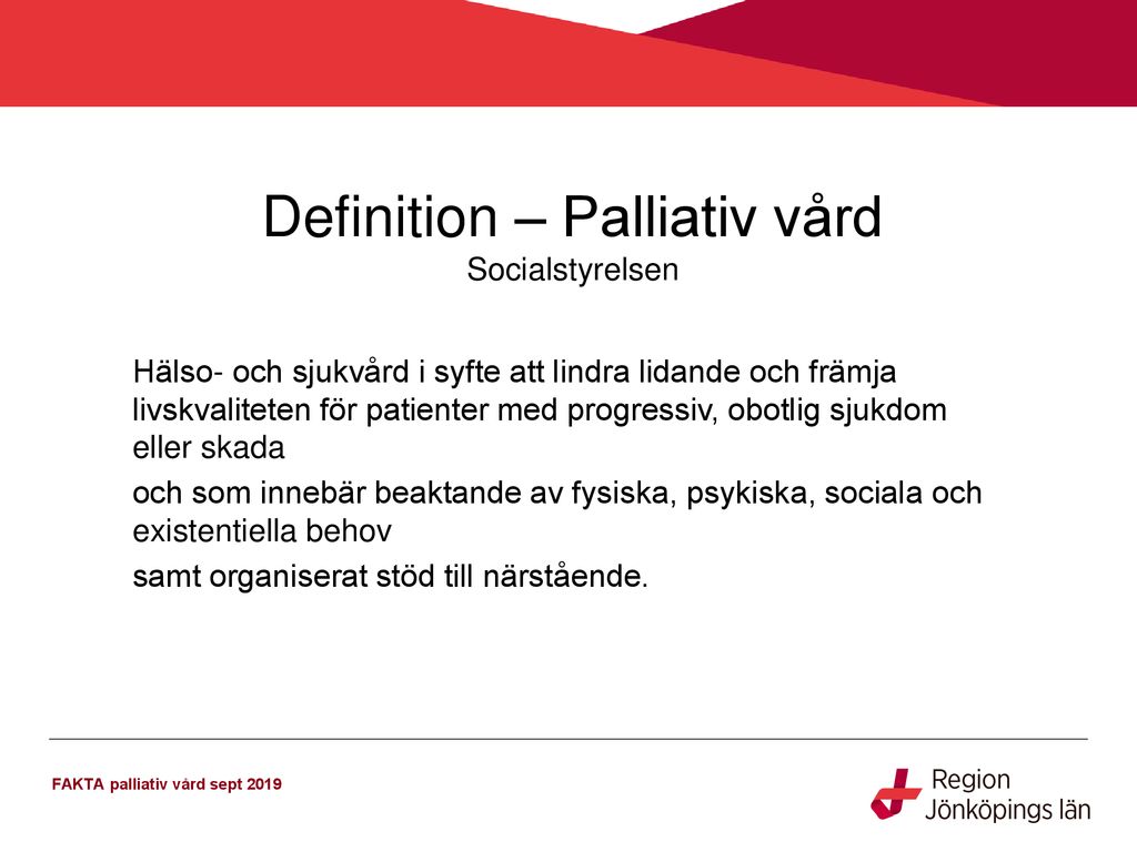 Palliativ vård FAKTA palliativ vård sept ppt ladda ner